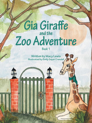 cover image of Gia Giraffe and the Zoo Adventure, Book 1